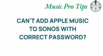 Unlocking Apple Music on Sonos: Troubleshooting Your Access Issues