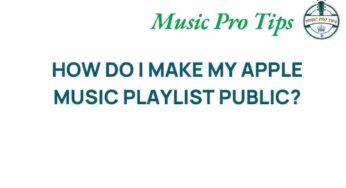 Unlocking the Secrets: How to Make Your Apple Music Playlist Public