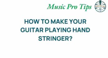 Unlocking the Secrets to Stronger Guitar Playing Hands