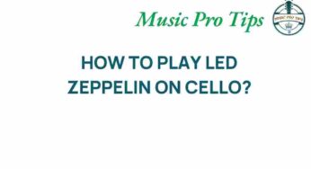 Unlocking the Secrets: How to Play Led Zeppelin on Cello