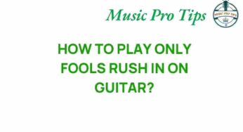 Mastering “Only Fools Rush In”: A Guitarist’s Guide to the Classic