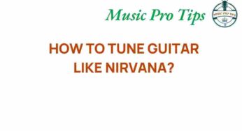 Unlocking the Secrets: How to Tune Guitar Like Nirvana
