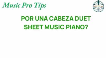 Unlock the Elegance of “Por Una Cabeza” with Piano Duet Sheet Music