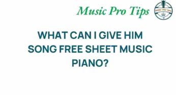 Unlocking the Secrets of “What Can I Give Him”: Free Piano Sheet Music Revealed