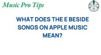 Unraveling the Mystery: What Does the ‘E’ Symbol on Apple Music Indicate?