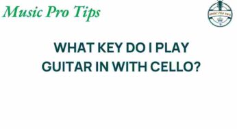 Discover the Perfect Key for Guitar and Cello Harmony