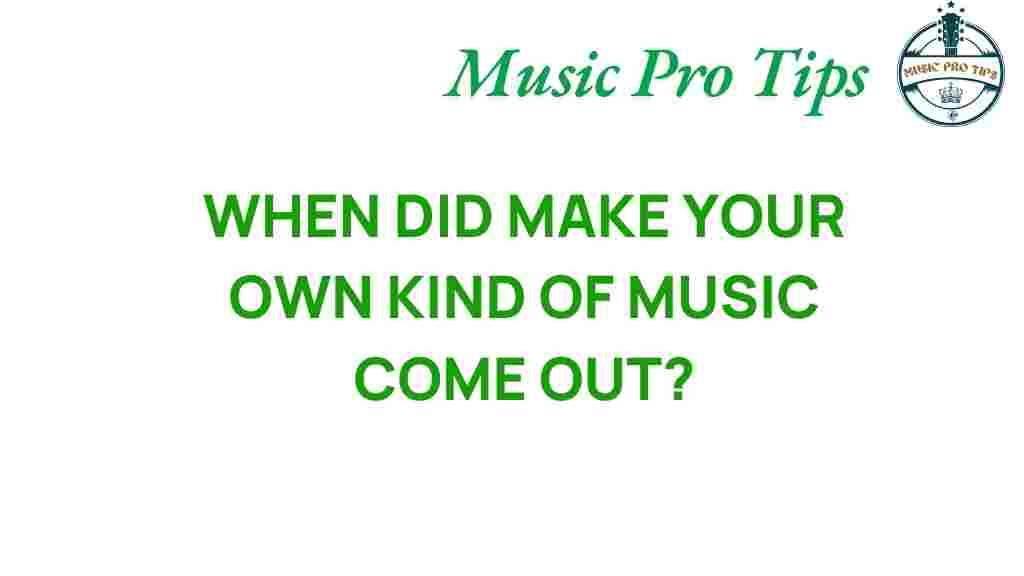 make-your-own-kind-of-music-origins