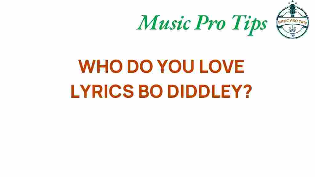 who-do-you-love-bo-diddley-lyrics