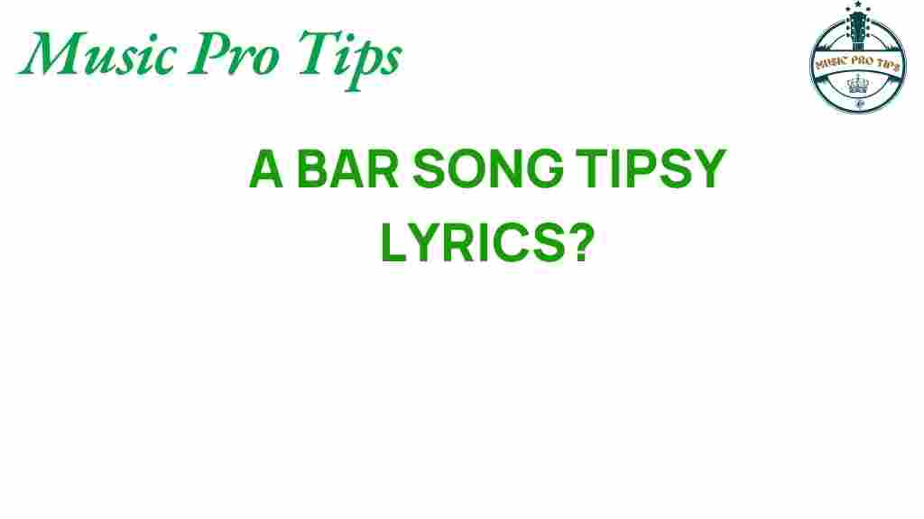 bar-songs-tipsy-lyrics-explained