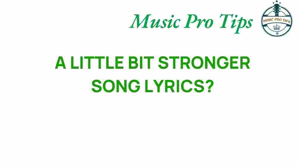 a-little-bit-stronger-lyrics