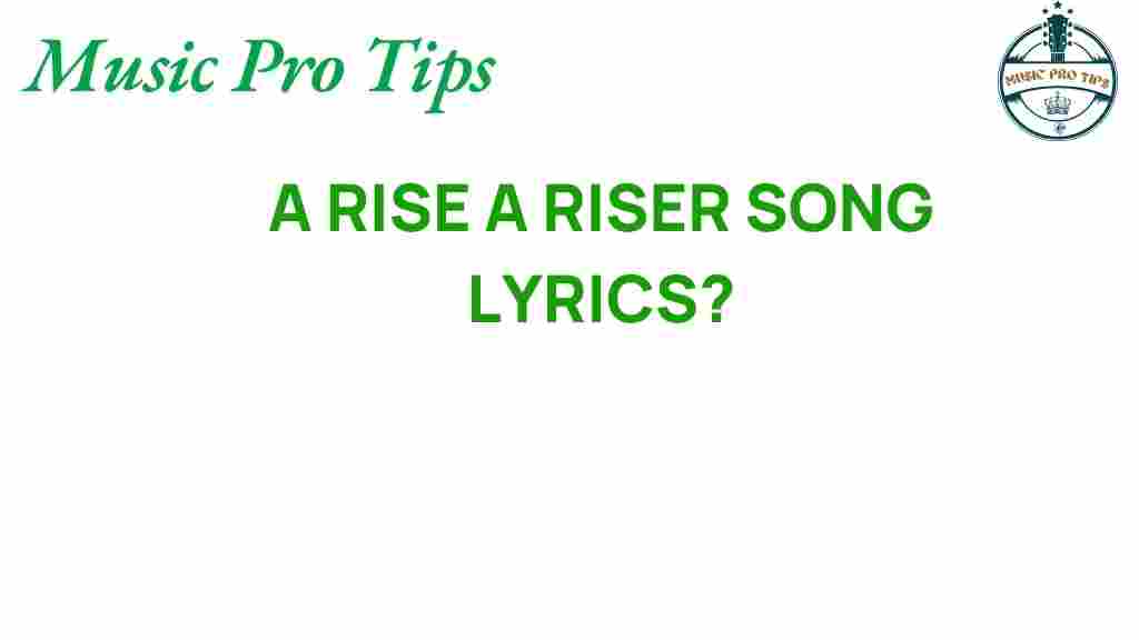 a-rise-a-riser-lyrics