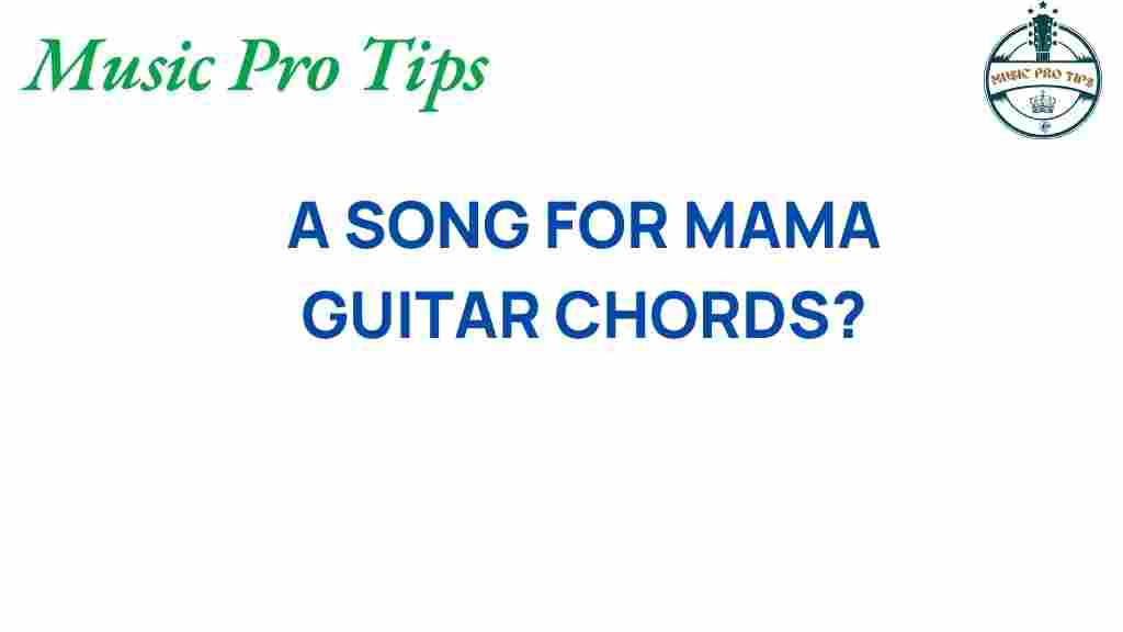 a-song-for-mama-guitar-chords
