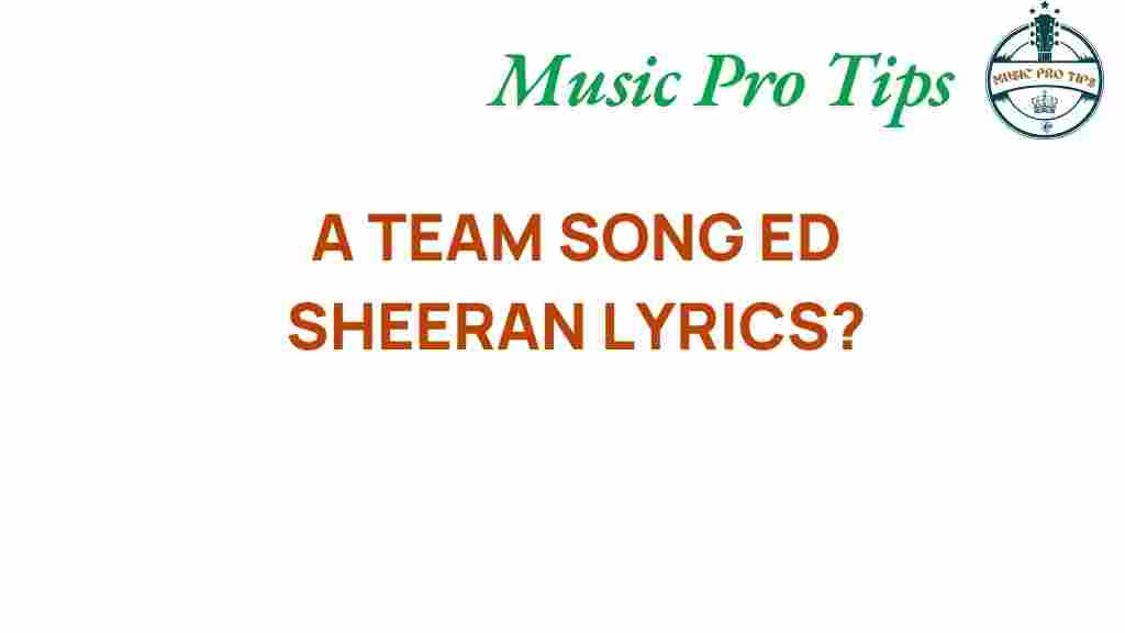 ed-sheeran-team-anthem-lyrics