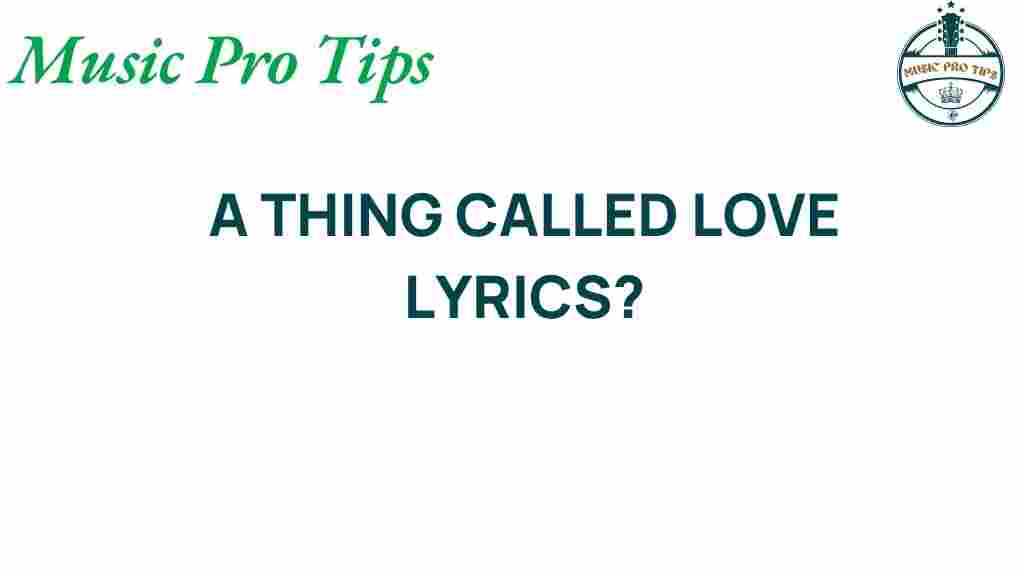 a-thing-called-love-lyrics