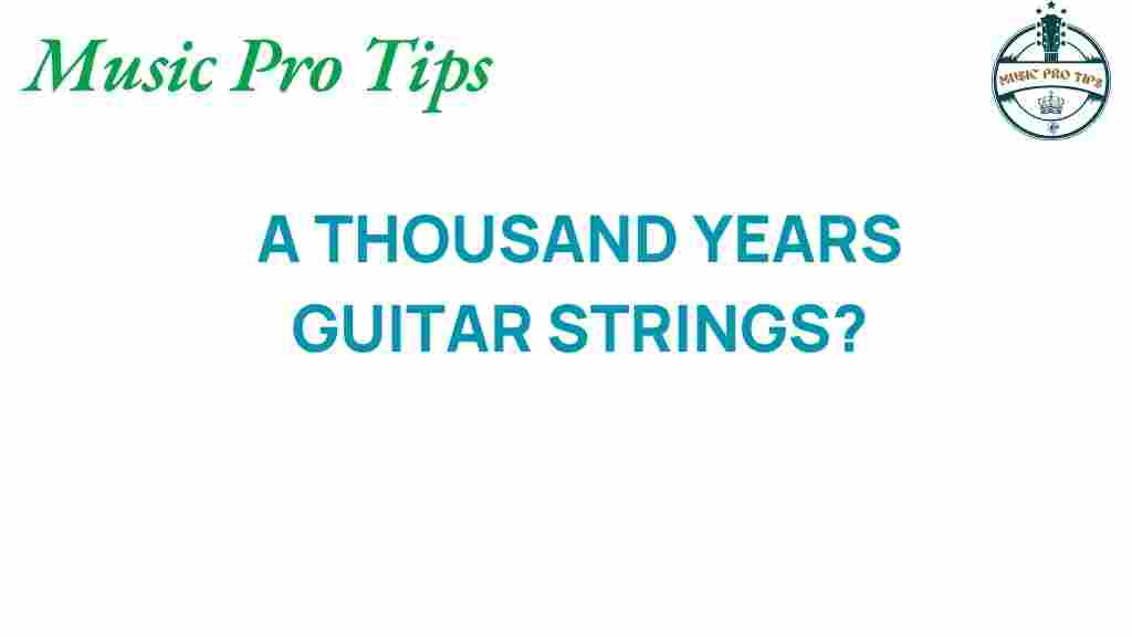guitar-strings-thousand-years