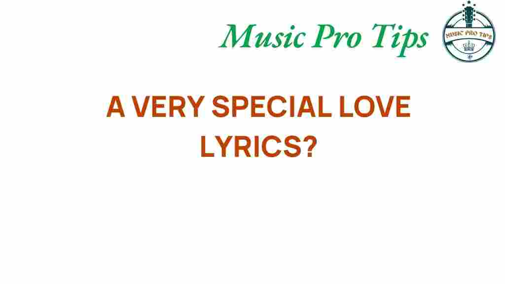a-very-special-love-lyrics-meaning