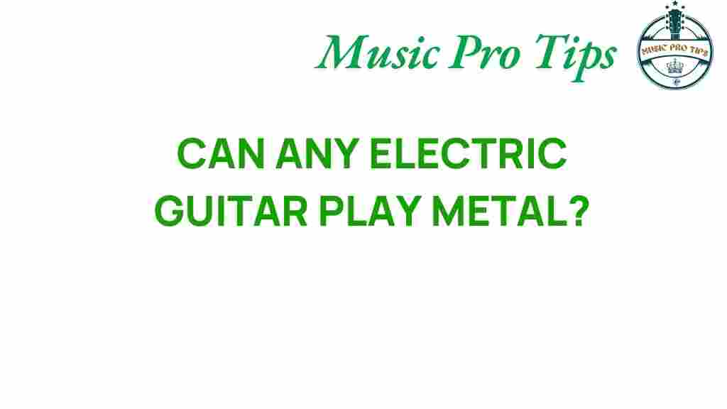 can-any-electric-guitar-play-metal