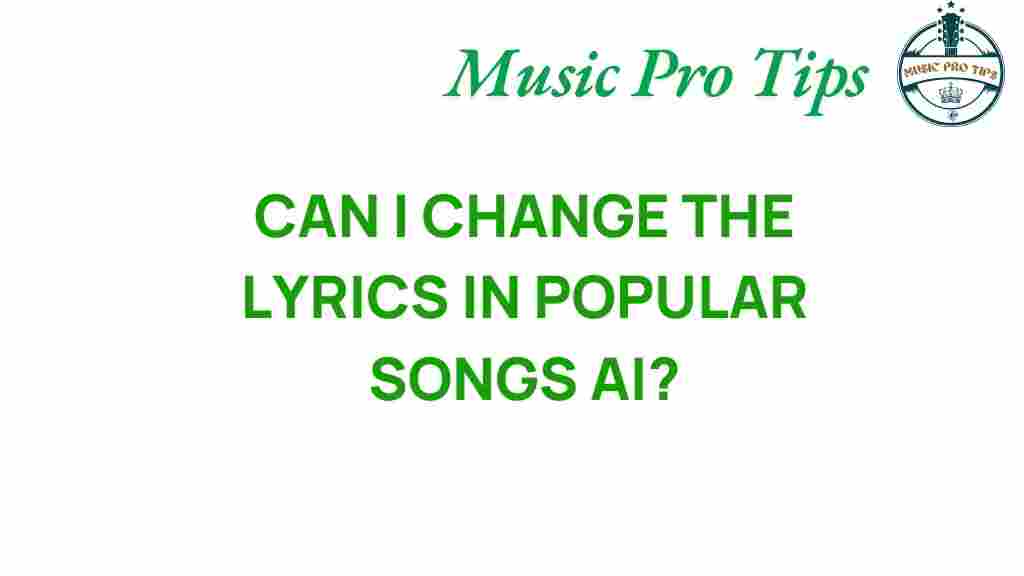 can-ai-change-lyrics-in-popular-songs