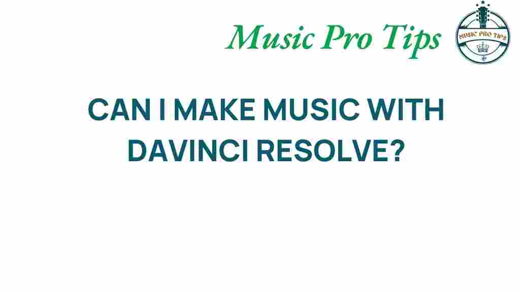 can-i-make-music-with-davinci-resolve