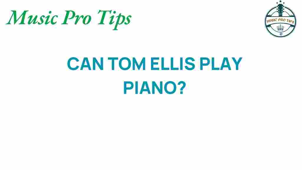 can-tom-ellis-master-piano