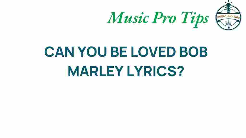 bob-marley-can-you-be-loved-lyrics