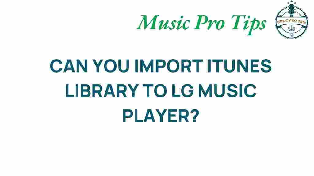 import-itunes-library-lg-music-player