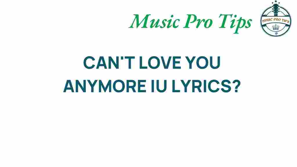 cant-love-you-anymore-iu-lyrics