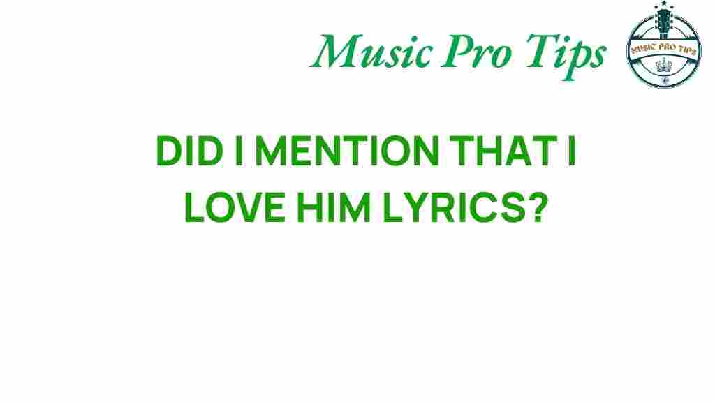 did-i-mention-that-i-love-him-lyrics
