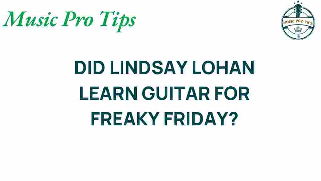 did-lindsay-lohan-learn-guitar-for-freaky-friday
