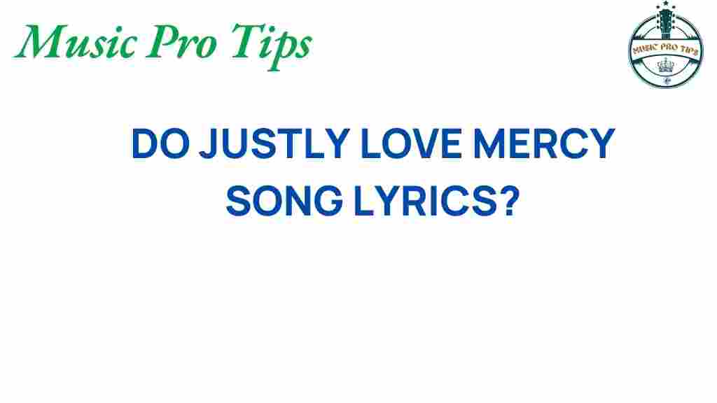 do-justly-love-mercy-lyrics-meaning
