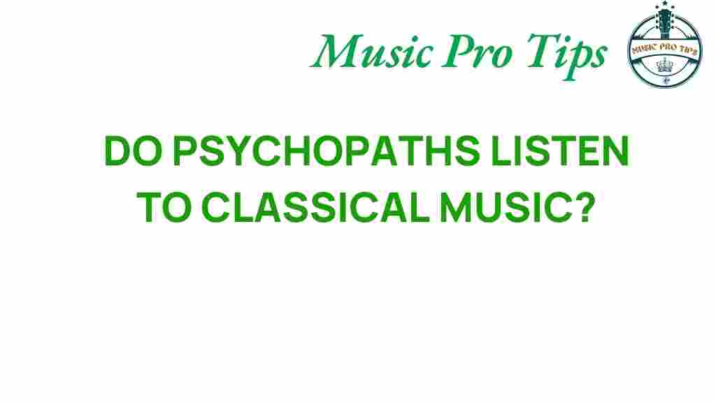 do-psychopaths-listen-to-classical-music
