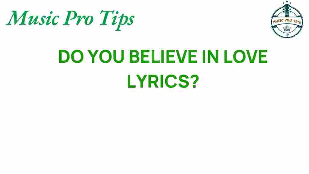 do-you-believe-in-love-lyrics-meaning