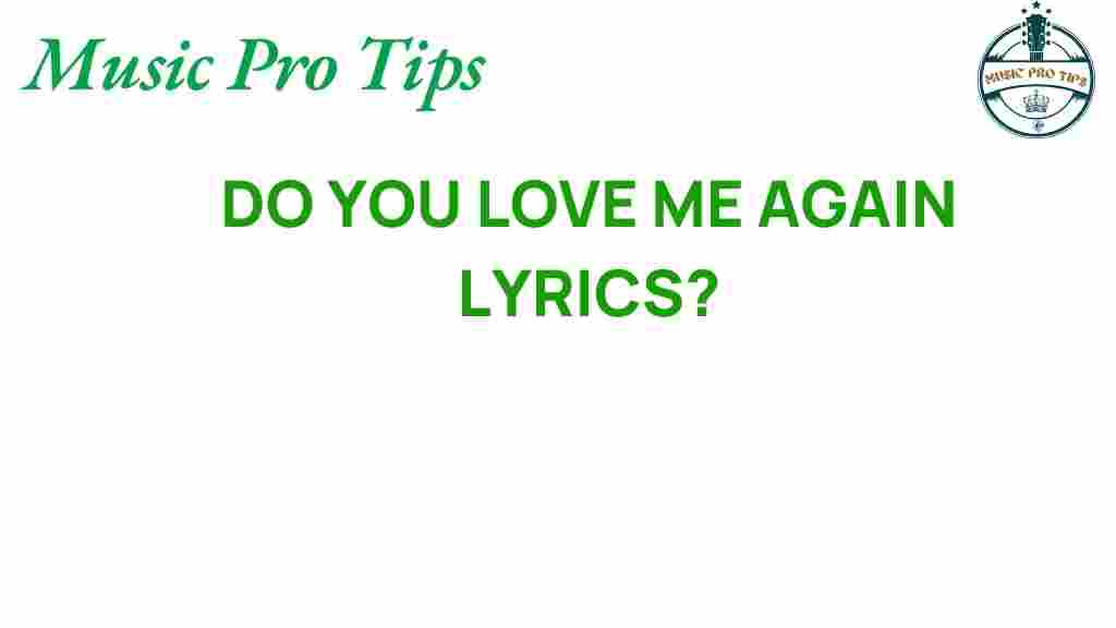 do-you-love-me-again-lyrics-analysis