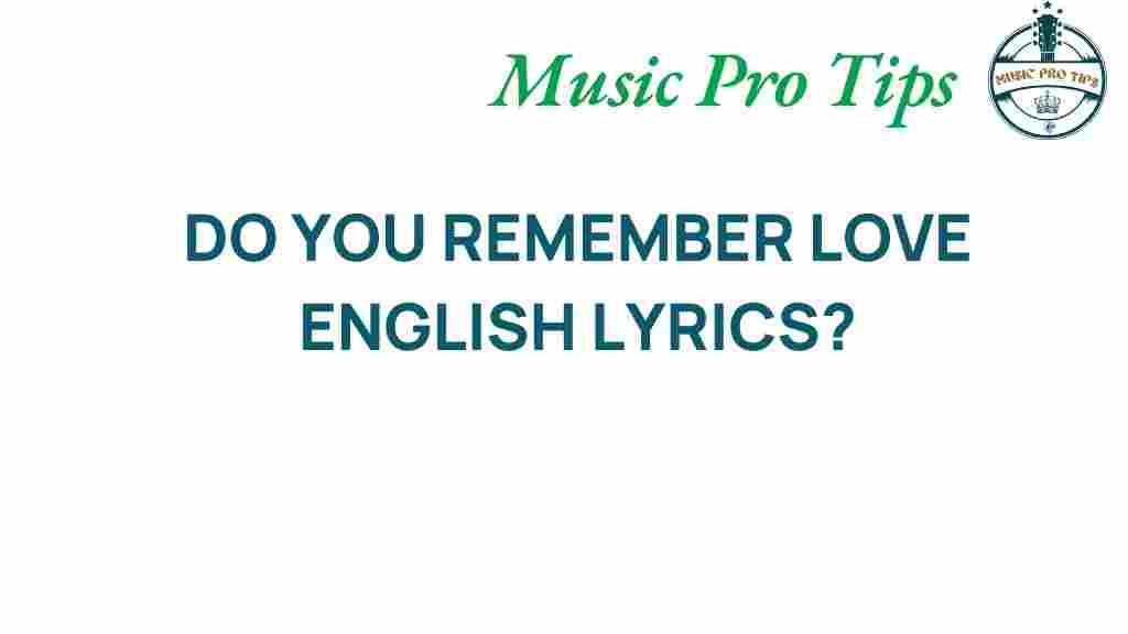 do-you-remember-love-lyrics-analysis