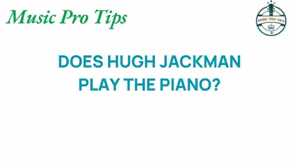 hugh-jackman-piano-talent