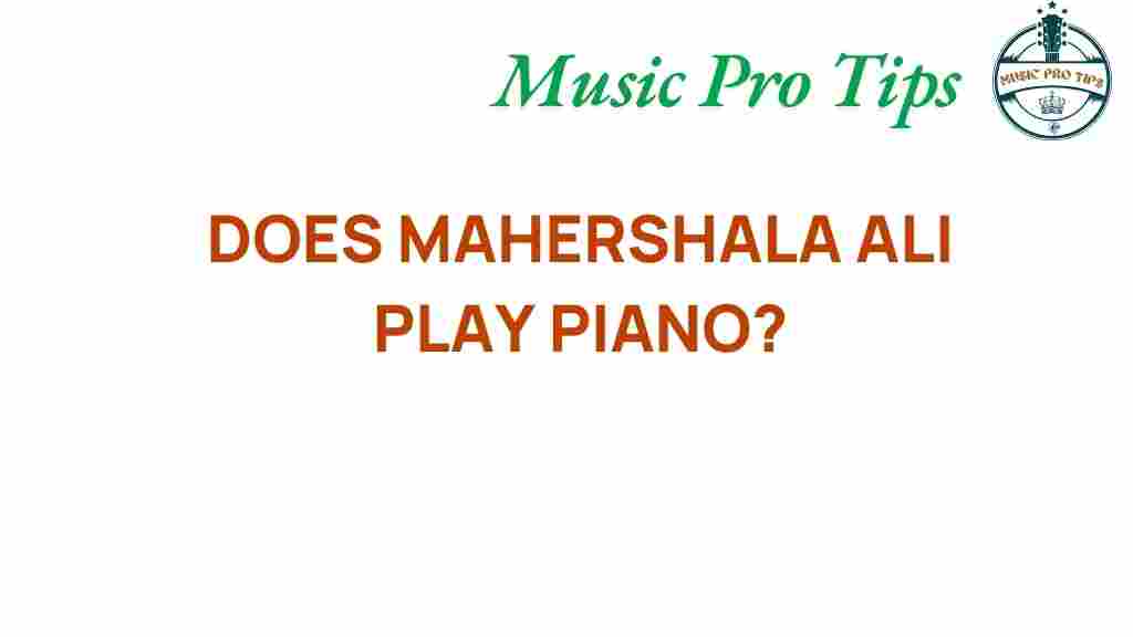 mahershala-ali-piano-talents