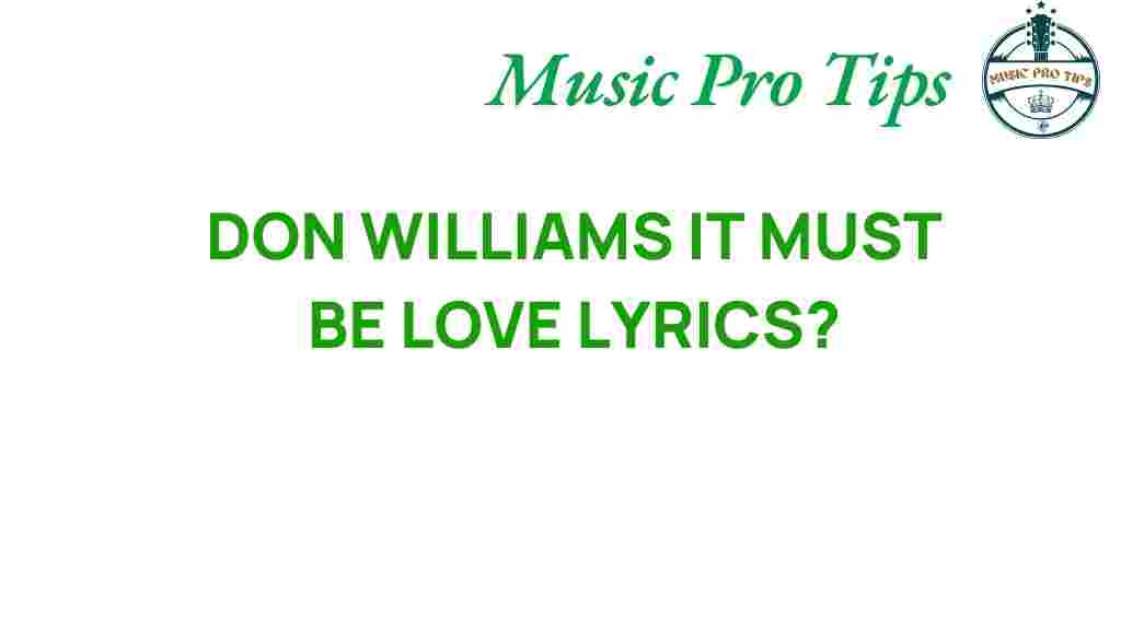 don-williams-it-must-be-love-lyrics