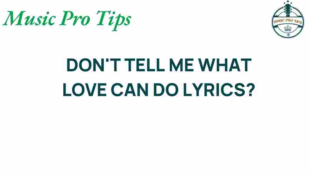 unlocking-secrets-dont-tell-me-what-love-can-do-lyrics