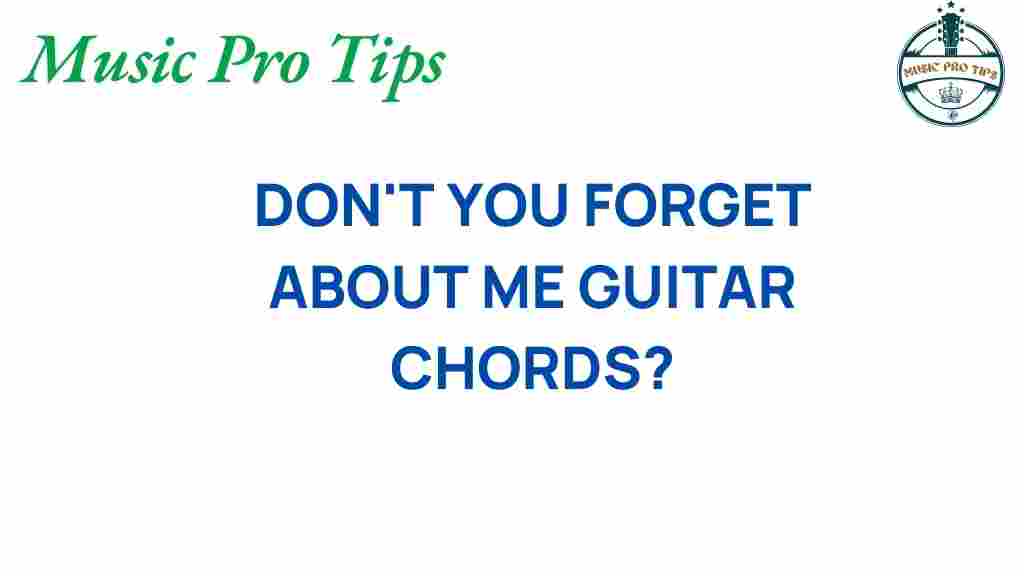 guitar-chords-dont-you-forget-about-me