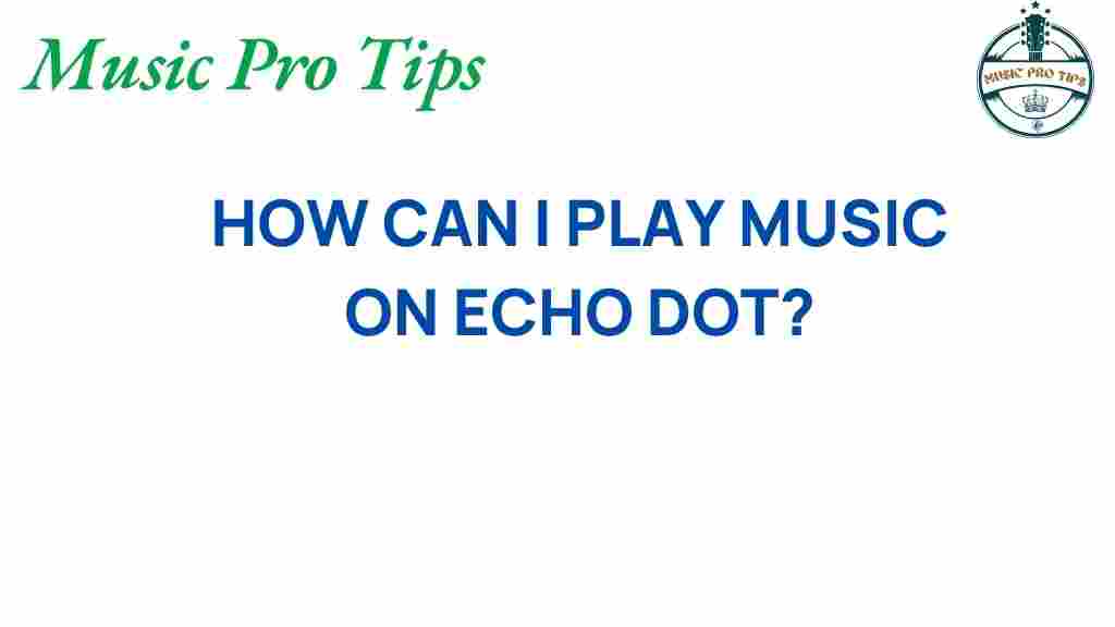 play-music-on-echo-dot