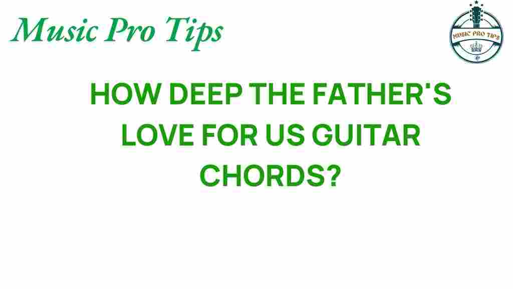 guitar-chords-how-deep-the-fathers-love