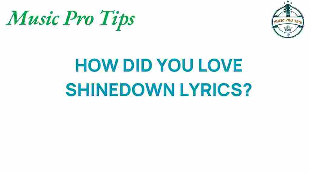 shinedown-how-did-you-love-lyrics