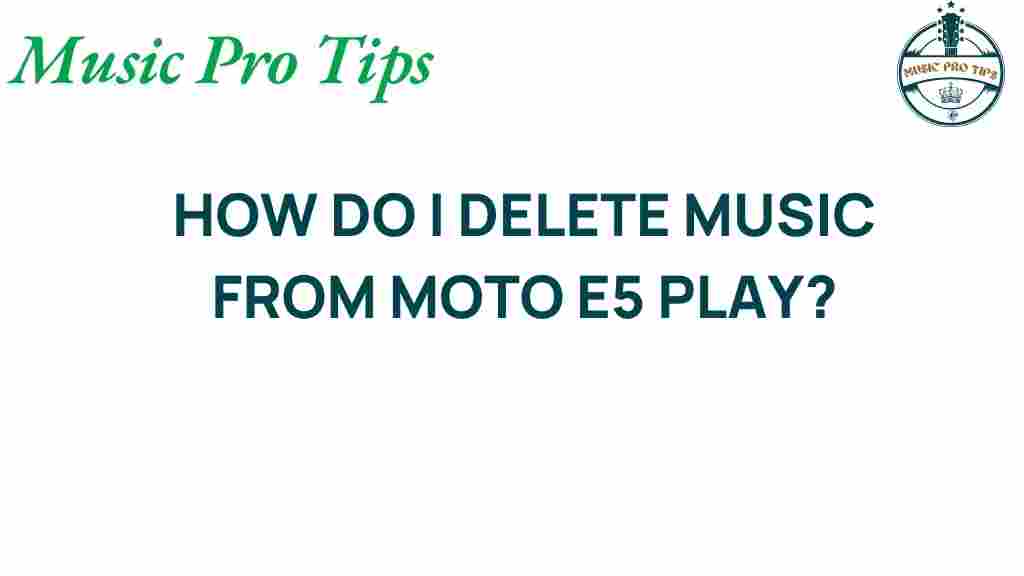 delete-music-moto-e5-play
