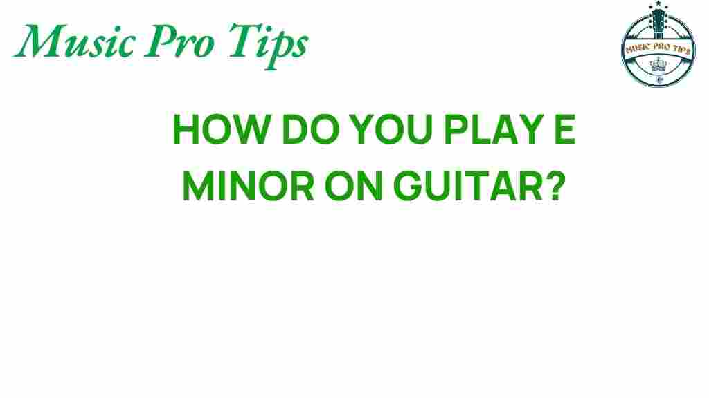 unlocking-e-minor-chord