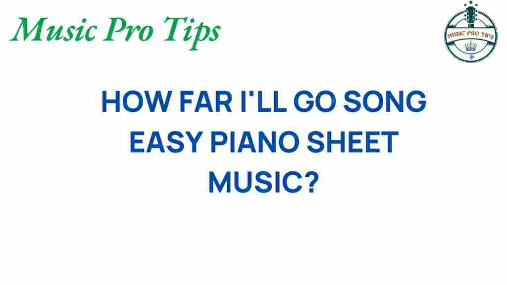 how-far-ill-go-easy-piano-sheet-music