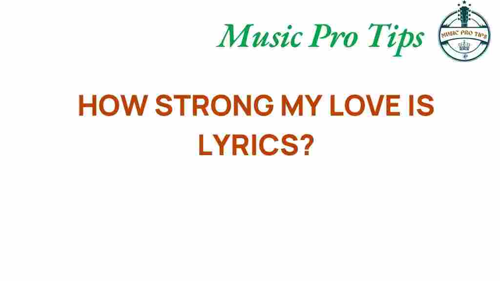 how-strong-my-love-is-lyrics