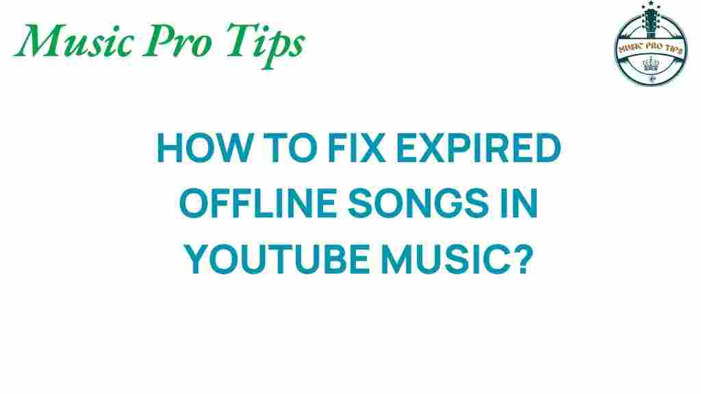 fix-expired-offline-songs-youtube-music
