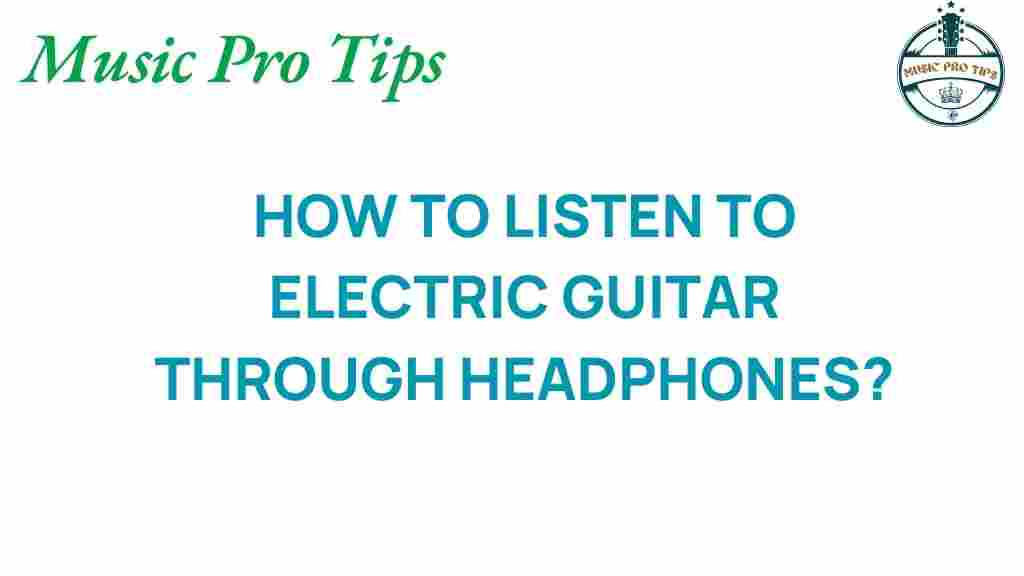electric-guitar-headphones-listening-tips