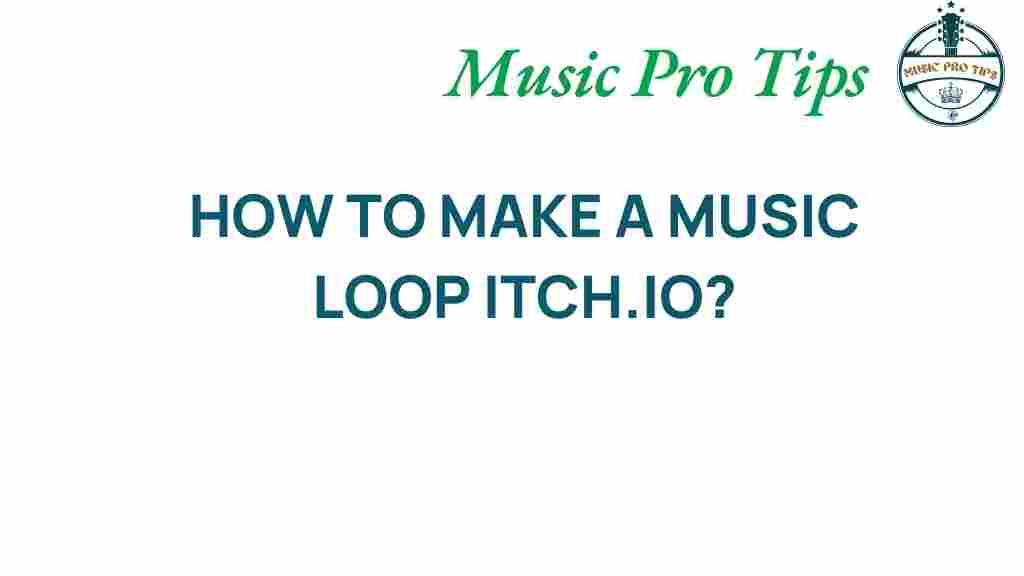 how-to-make-a-music-loop-itch.io