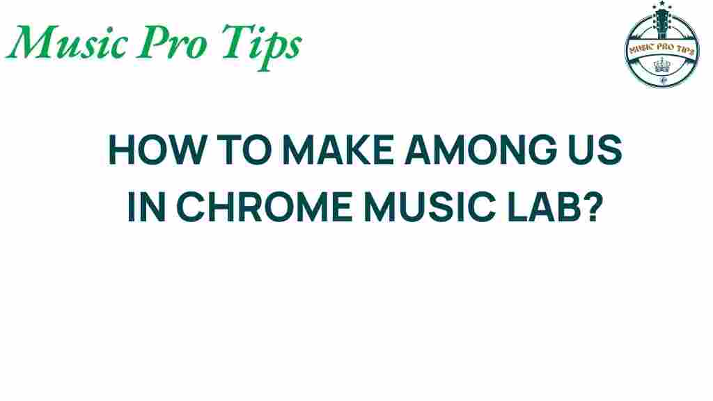 chrome-music-lab-among-us